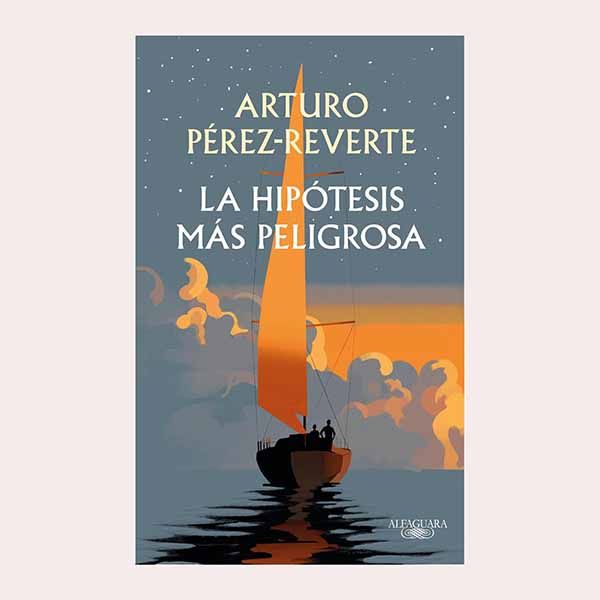 'La hipótesis más peligrosas', de Arturo Pérez-Reverte