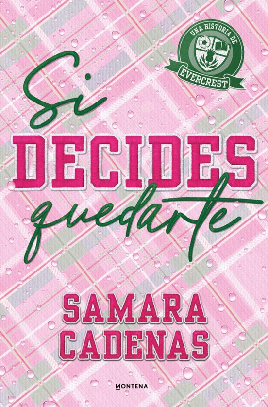 'Si decides quedarte', de Samara Cadenas (Montena)