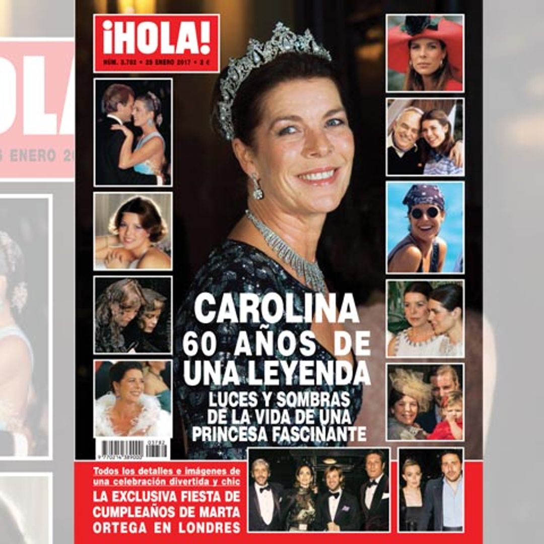En ¡HOLA!, Carolina de Mónaco, sesenta años de una leyenda