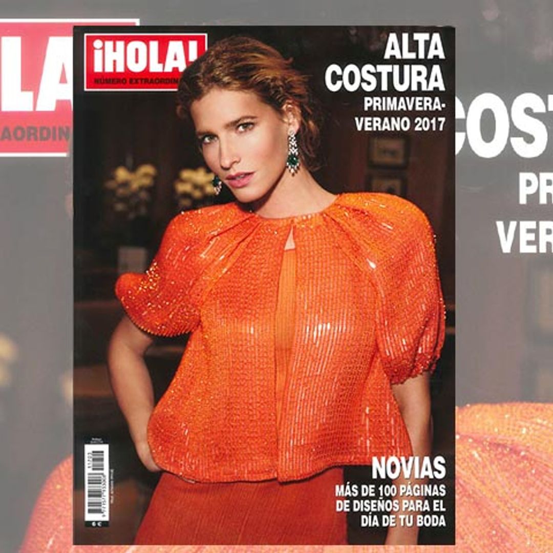 A la venta, especial ¡HOLA! Alta Costura primavera-verano 2017