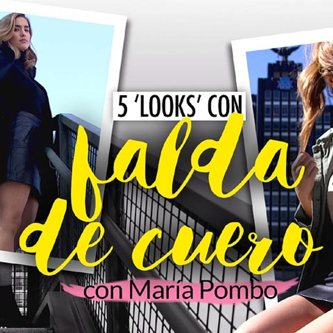 Cómo conseguir 5 ‘looks’ con una falda de cuero, por María Pombo en HOLA!4u
