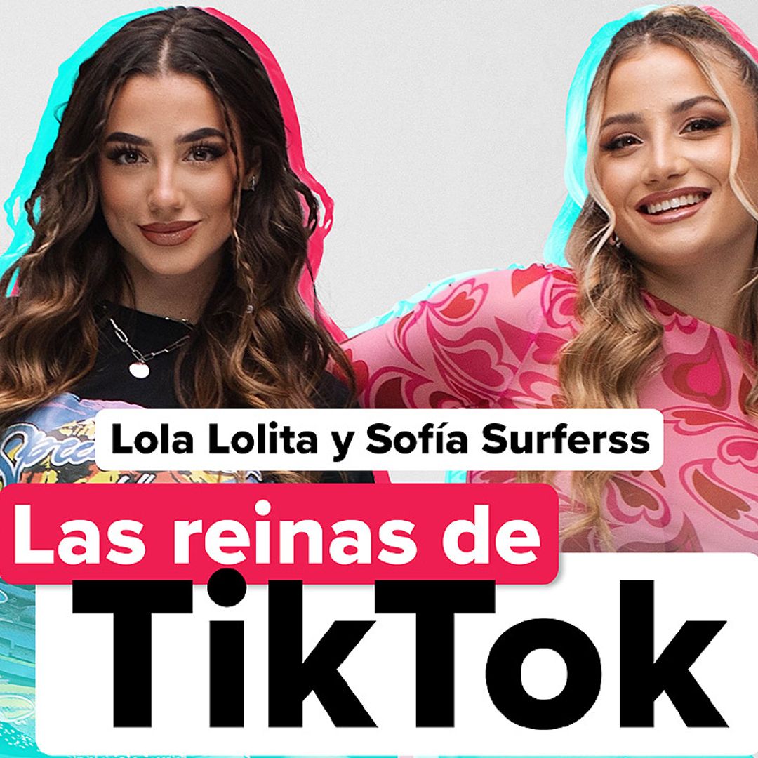 ¡HOLA! estrena el documental 'Las reinas de TikTok' con Lola Lolita y Sofía Surferss