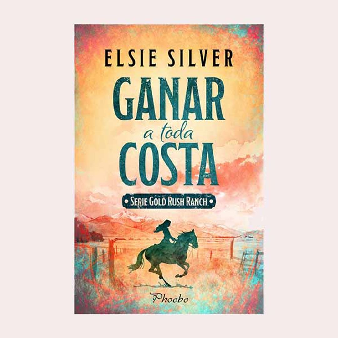 'Ganar a toda costa', de Elsie Silver