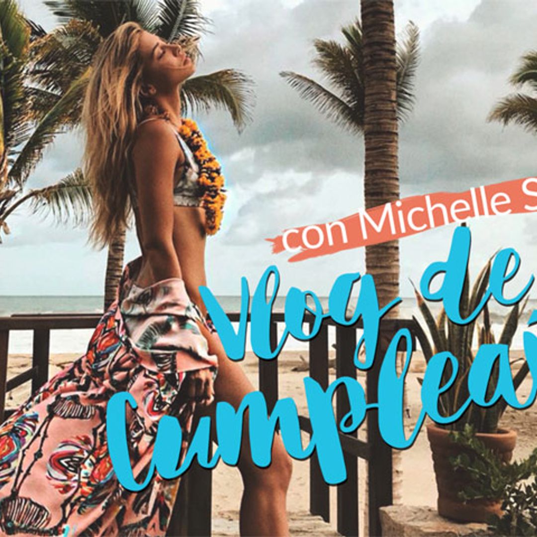 En HOLA!4u, vlog con Michelle Salas: 'Mi cumpleaños'