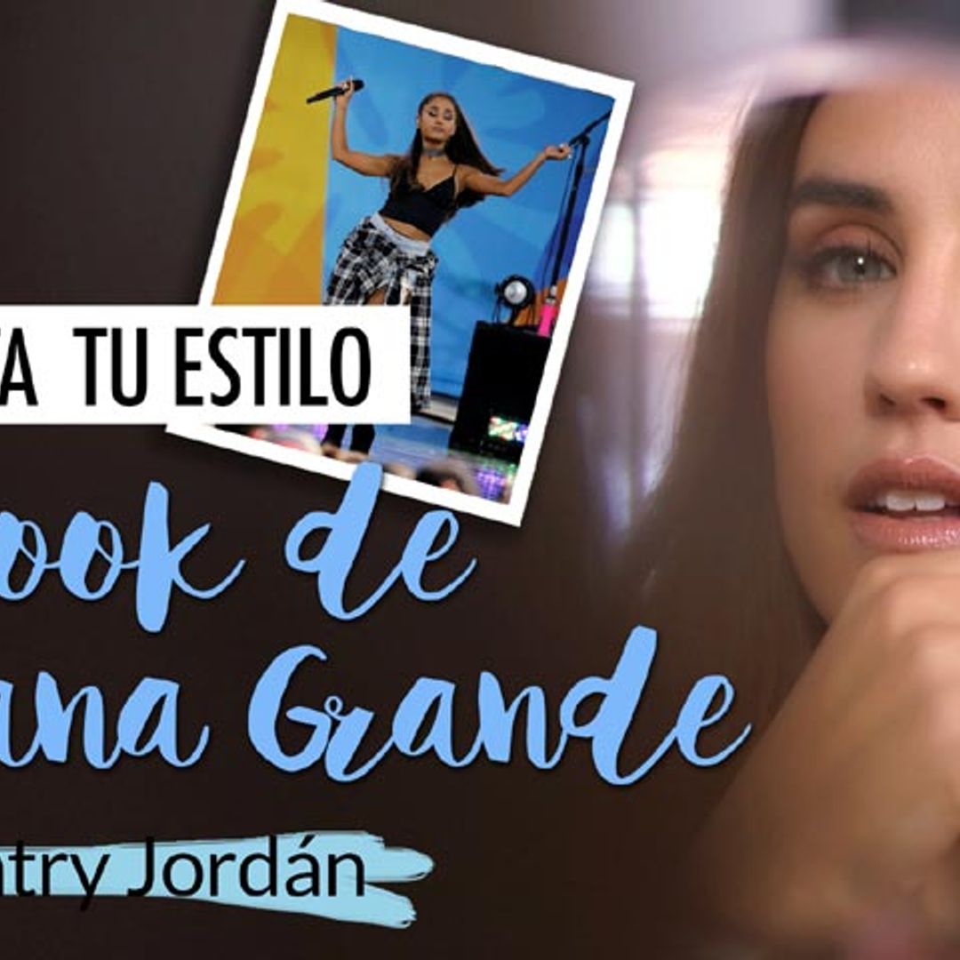 Adapta el 'look' de Ariana Grande a tu estilo, por Patry Jordán en HOLA!4u