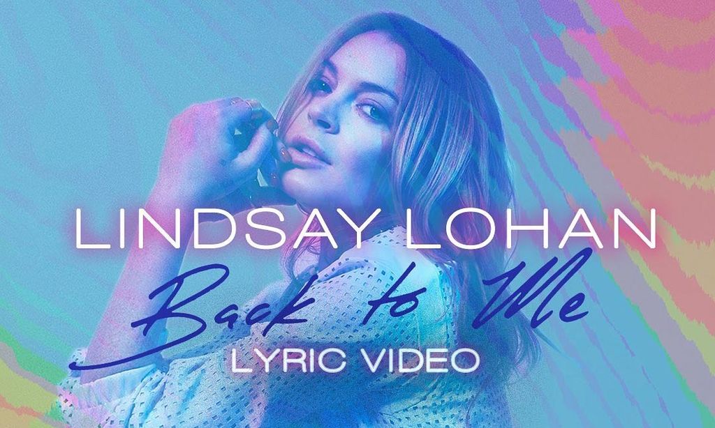 Lindsay Lohan vuelve a las música con 'Back to me'