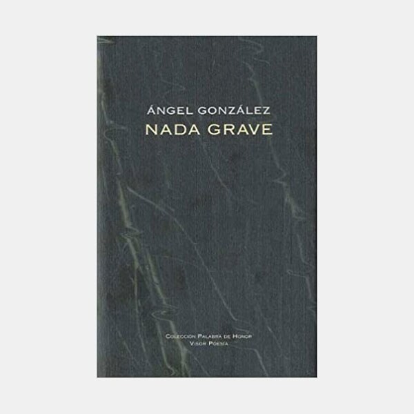 'Nada grave', de Ángel González