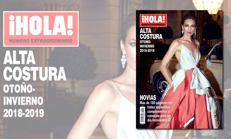 Ya a la venta, especial ¡HOLA! Alta Costura otoño-invierno 2018