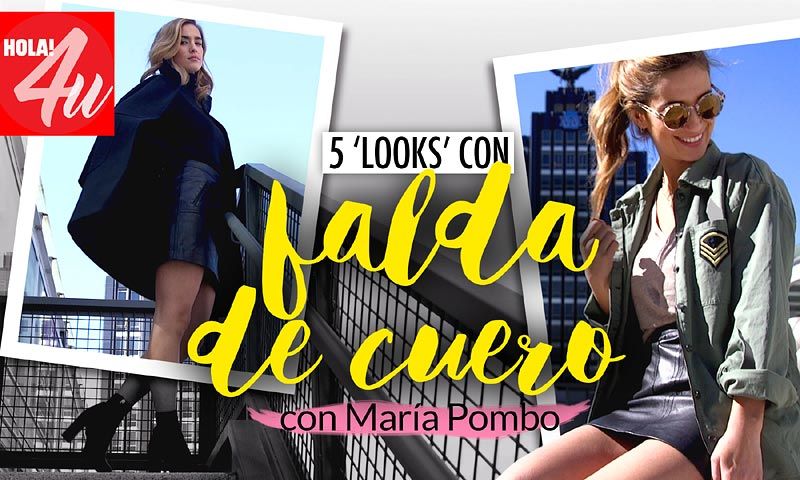 Cómo conseguir 5 ‘looks’ con una falda de cuero, por María Pombo en HOLA!4u