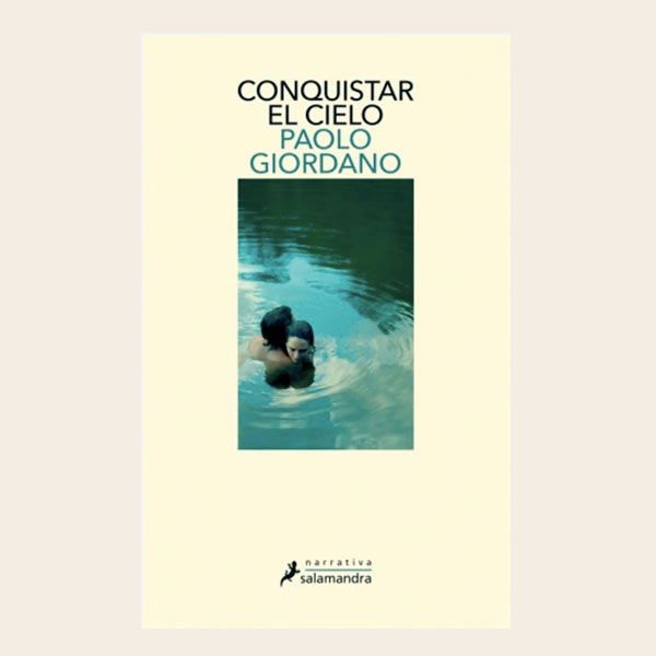 CONQUISTAR EL CIELO DE PAOLO GIORDANO