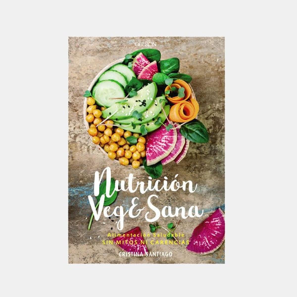 ‘Nutrición Veg & Sana’ de Cristina Santiago