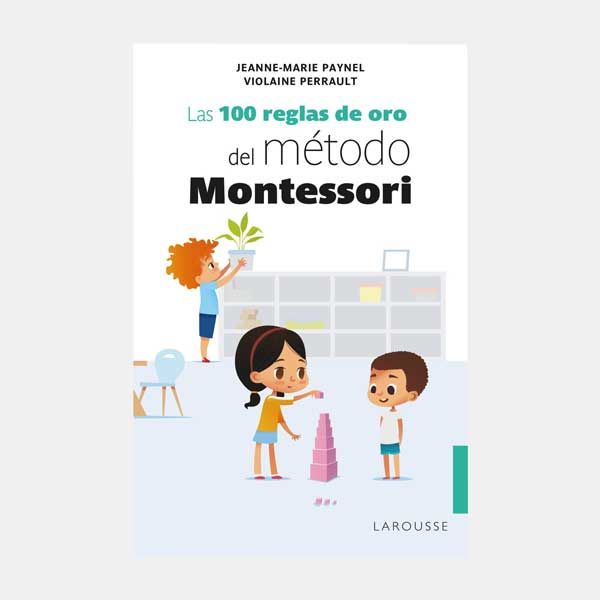 Las 100 reglas de oro del método Montessori