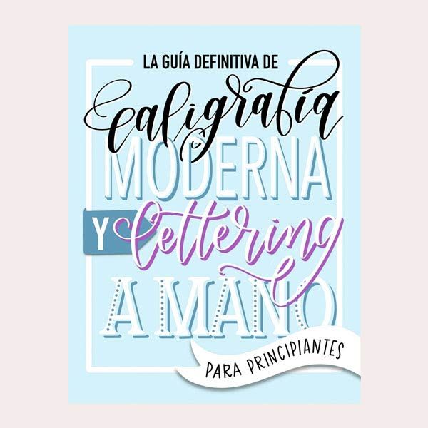 La guía definitiva de caligrafía moderna y 'lettering' a mano