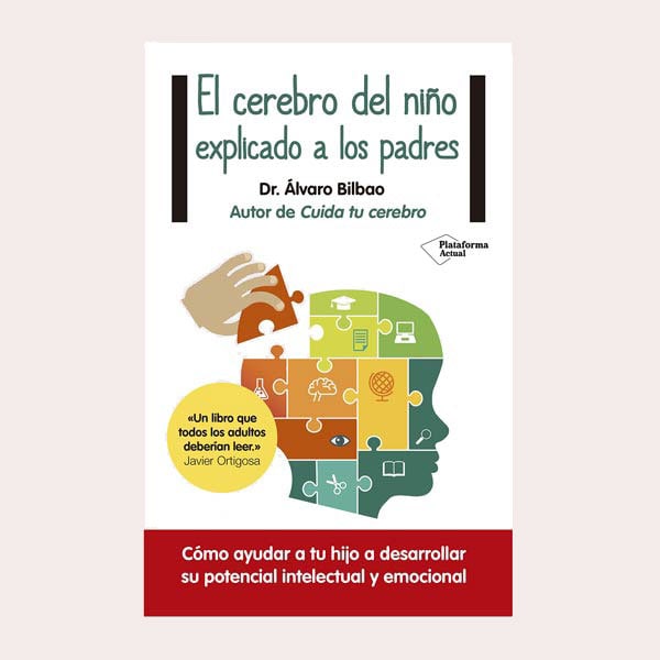 'El cerebro del niño explicado a los padres', de Álvaro Bilbao