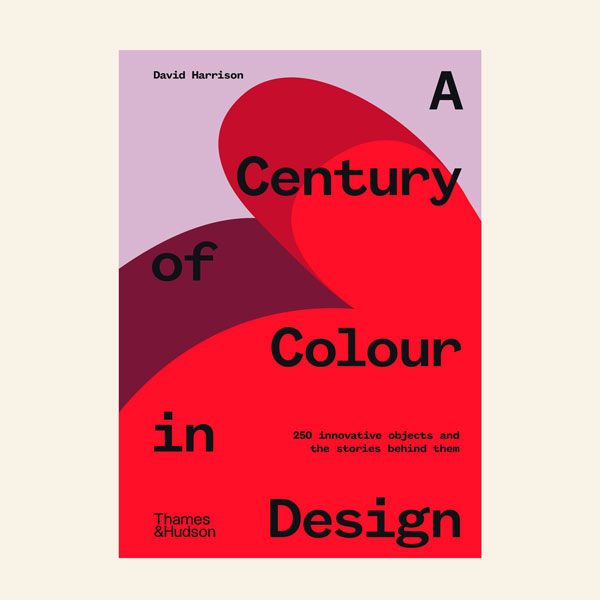 A Century of Colour in Design: 250 innovative objects and the stories behind them