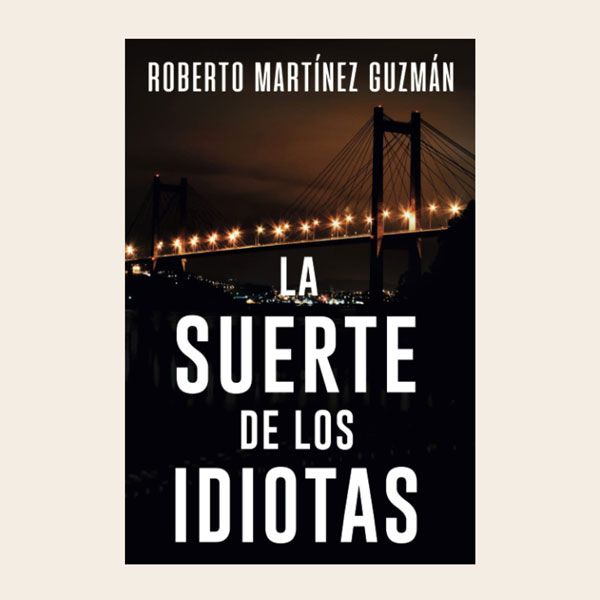 La suerte de los idiotas