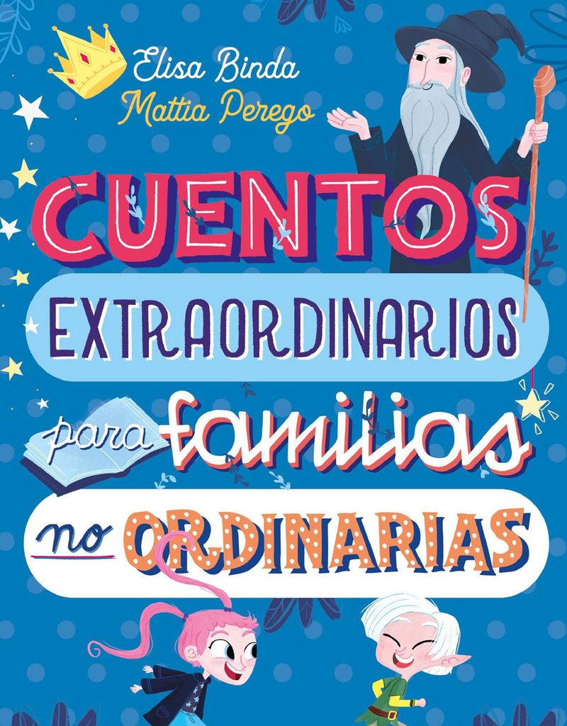 ‘Cuentos extraordinarios para familias no ordinarias’, de Elisa Binda y Mattia Perego (Grupo Planeta)