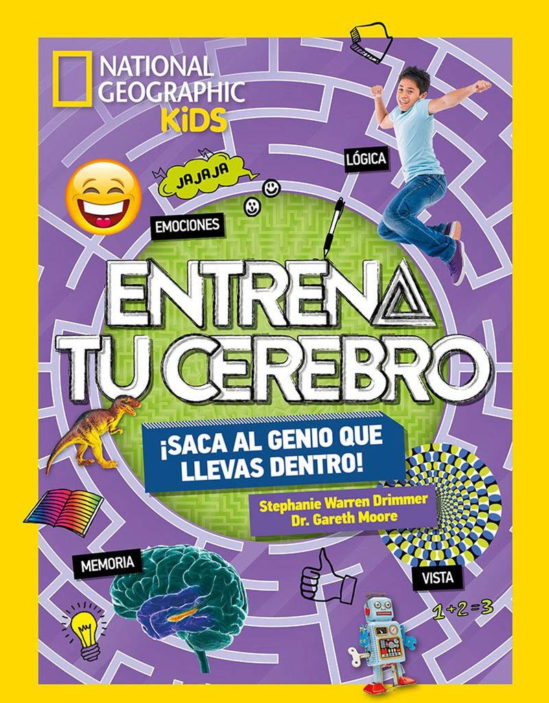 ‘Entrena tu cerebro: ¡Saca el genio que llevas dentro!’, de Stephanie Warren Drimmer y Dr. Garet Moore (National Geographic)