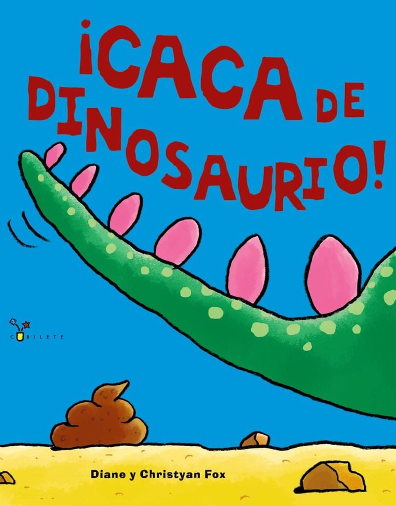 ‘¡Caca de dinosaurio!’, de Diane y Christyan Fox (Bruño)