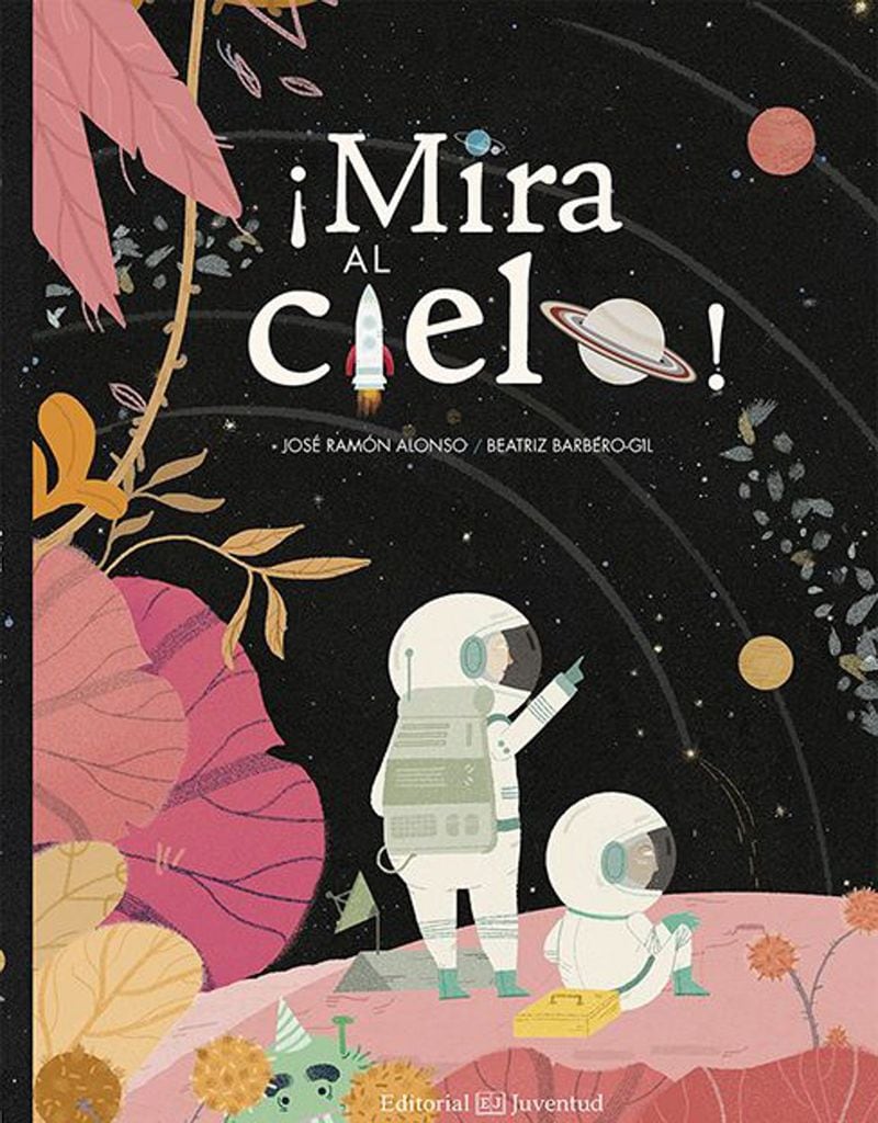 ‘¡Mira al cielo!’, de José Ramón Alonso (Editorial Juventud)