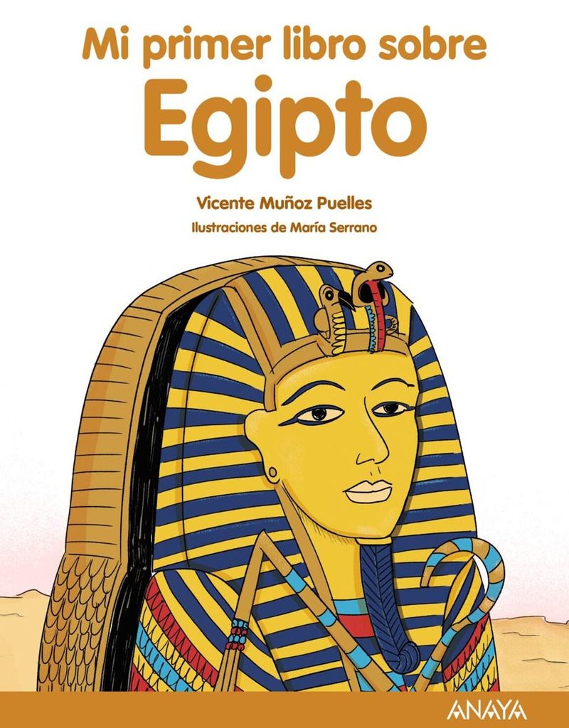 ‘Mi primer libro sobre Egipto’, de Vicente Muñoz Puelles (Timun Mas)