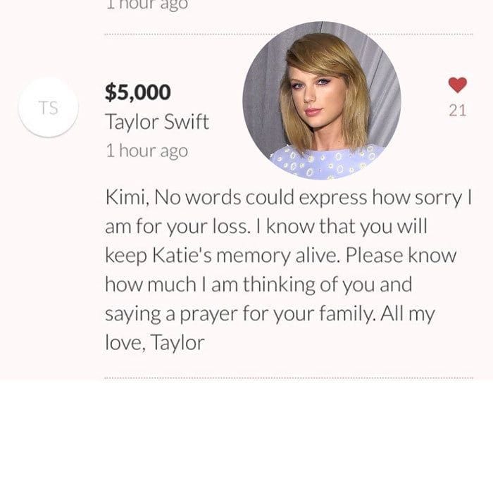 The <i>1989</i> singer paid tribute to a late fan by making a sizable donation to cover her funeral costs. Taylor donated $5,000 on a GoFundMe page to help raise money for Katie Beth Carter, who died in an Alabama car crash over the Labor Day weekend.
Writing to her deceased fan's sister, the pop star penned, "Kimi, No words could express how sorry I am for your loss. I know that you will keep Katie's memory alive. Please know how much I am thinking of you and saying a prayer for your family. All my love, Taylor."
Kimi shared a snapshot of the message and donation on her Instagram page. Attached to the image she wrote, "this...... I cannot believe this at all.....thank you so much, Taylor.... me and my sister are smiling so hard... @taylorswift."
Photos: Instagram/@iamkimicarter/Getty Images