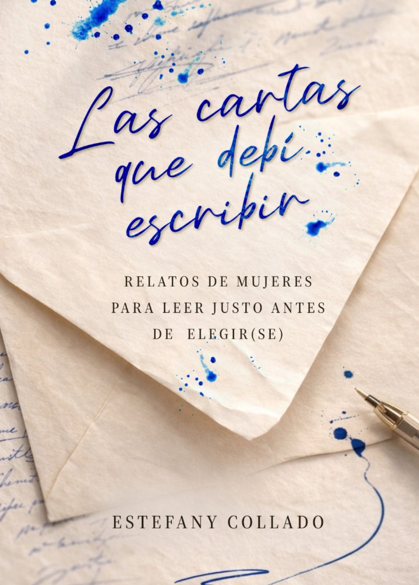 Las Cartas Que Debí Escribir by Estefany Collado