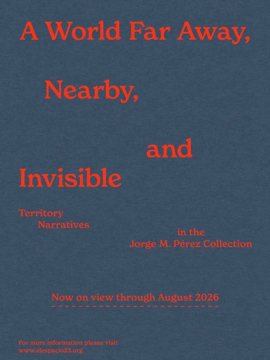 Espacio 23 - “A World Far Away, Nearby and Invisible” (through August)