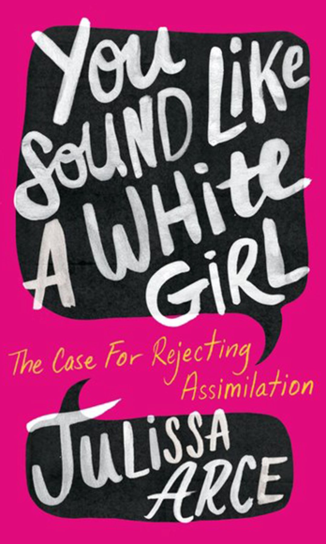 You Sound Like a White Girl by Julissa Arce
