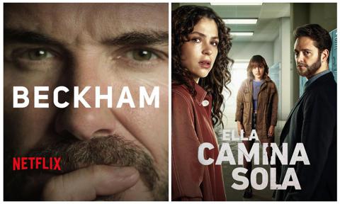 'Beckham' de Netflix y ‘Ella Camina Sola’ de ViX